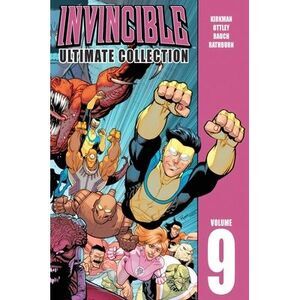 Invincible: The Ultimate Collection Volume 9 -- Robert Kirkman